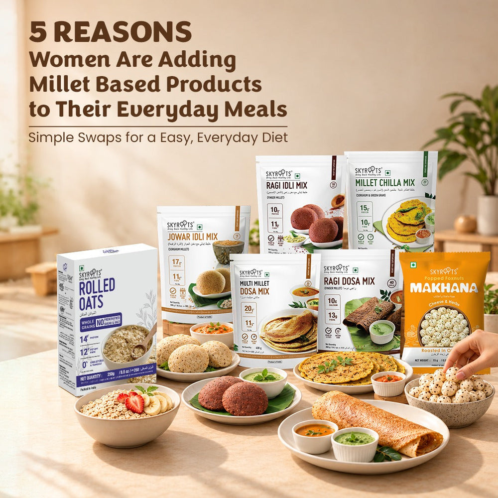 5 Reasons Women Are Choosing Millet Based Products for Their Everyday Meals