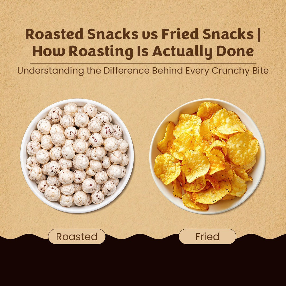 Roasted Snacks vs Fried Snacks | How Is Roasting Actually Done?